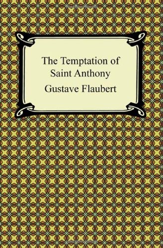 Gustave Flaubert: The Temptation of Saint Anthony (Paperback, 2011, Digireads.com)