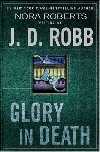 Nora Roberts: Glory in Death (In Death) (2004, Putnam Adult)