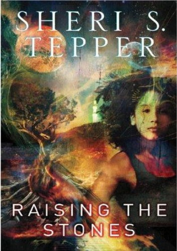 Sheri S. Tepper: Raising the stones (1992, GraftonBooks)