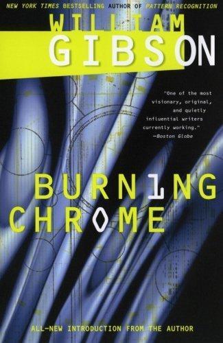 Burning Chrome (Sprawl, #0) (2003, HarperCollins Publishers)