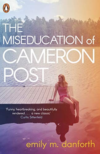 Emily M. Danforth: The Miseducation of Cameron Post (Paperback, 2017, Penguin)