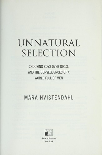 Mara Hvistendahl: Unnatural selection (2011, PublicAffairs)