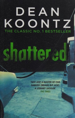 Dean R. Koontz: Shattered (2018, Headline)