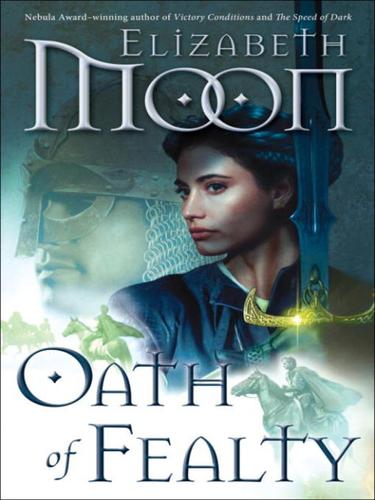 Elizabeth Moon: Oath of Fealty (EBook, 2010, Random House Publishing Group)