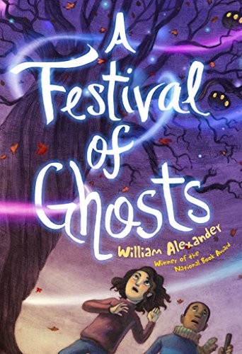 William Alexander undifferentiated: A Festival of Ghosts (Paperback, 2019, Margaret K. McElderry Books)