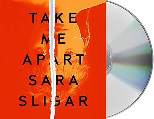 Therese Plummer, Xe Sands, Sara Sligar: Take Me Apart (AudiobookFormat, 2020, Macmillan Audio)