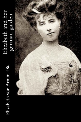 Elizabeth and her german garden (Paperback, 2015, CreateSpace Independent Publishing Platform, Createspace Independent Publishing Platform)