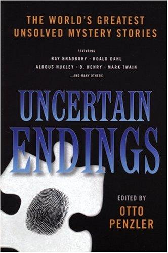 Otto Penzler: Uncertain Endings (Hardcover, 2007, Pegasus Books)