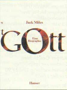 Jack Miles: Gott. Eine Biographie. (Hardcover, German language, 1996, Carl Hanser)