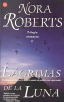 Nora Roberts, Juan Larrea: Lágrimas de la luna (Tears of the Moon) (Punto De Lectura, 281/2) (Paperback, Spanish language, 2002, Punto de Lectura)