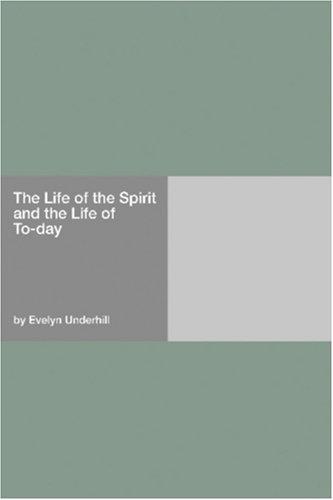 The Life of the Spirit and the Life of To-day (Paperback, 2006, Hard Press)