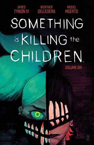 James Tynion IV, Werther Dell'Edera: Something Is Killing the Children Vol. 6 (2023, BOOM! Studios)