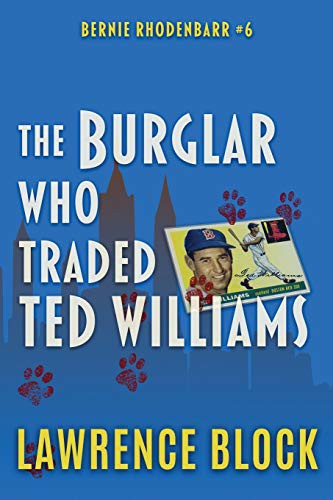 Lawrence Block: The Burglar Who Traded Ted Williams (Paperback, 2018, Independently Published, Independently published)