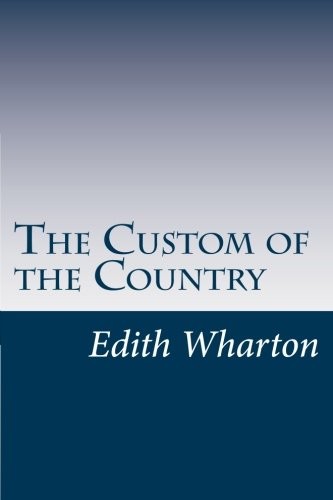 Edith Wharton: The Custom of the Country (Paperback, 2014, CreateSpace Independent Publishing Platform)