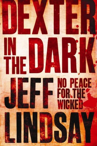 Jeff Lindsay, Jeffry P. Lindsay: Dexter in the Dark (Paperback, 2007, Orion Books Ltd)