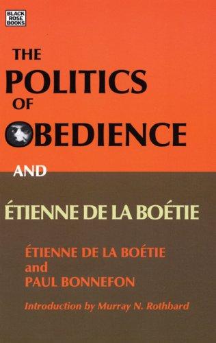 The politics of obedience and Étienne de La Boétie (Paperback, 2006, Black Rose Books)