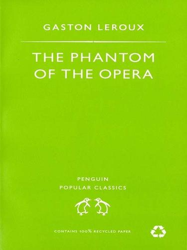 Gaston Leroux: The Phantom of the Opera (EBook, 2009, Penguin Group UK)