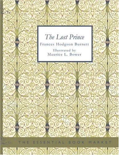 Frances Hodgson Burnett: The Lost Prince (Large Print Edition) (Paperback, 2007, BiblioBazaar)