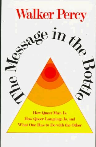 Walker Percy: Message in the Bottle (1984, Farrar Straus Giroux)