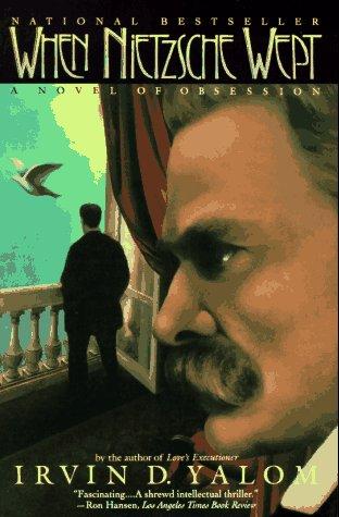 Irvin D. Yalom: When Nietzsche Wept (Paperback, 1993, Perennial)