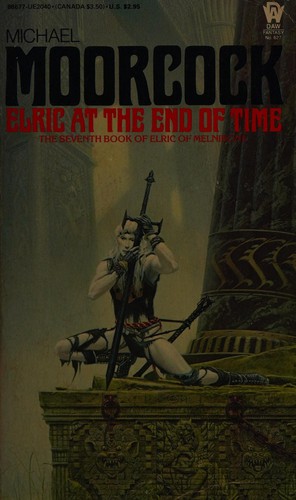 Elric at the End of Time (Elric of Melnibone, Bk. 7) (Paperback, 1985, DAW)