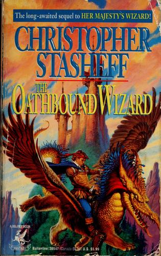 Christopher Stasheff: The oathbound wizard (1993, Ballantine Books)