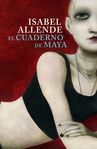 Isabel Allende: El cuaderno de Maya (Spanish language, 2011, Plaza & Janés)