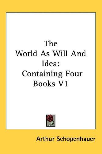 Arthur Schopenhauer: The World As Will And Idea (Hardcover, 2006, Kessinger Publishing, LLC)