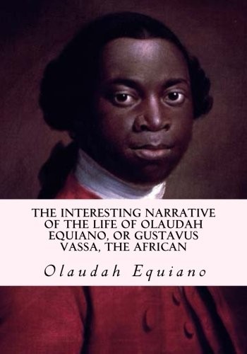 Olaudah Equiano: The Interesting Narrative of the Life of Olaudah Equiano, Or Gustavus Vassa, The African (Paperback, 2013, Simon & Brown)