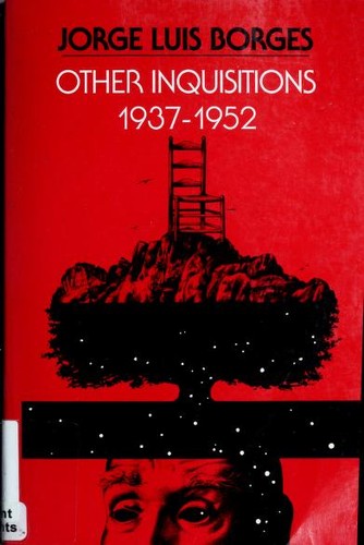 Jorge Luis Borges: Other inquisitions, 1937-1952 (Paperback, 2000, University of Texas Press)