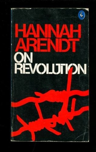 Hannah Arendt: On revolution (Paperback, 1977, Pelican, Penguin (Non-Classics), Penguin Books, Brand: Penguin Books)