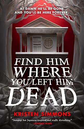 Kristen Simmons: Find Him Where You Left Him Dead (2023, Doherty Associates, LLC, Tom, Tor Teen)