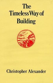 Christopher Alexander: The Timeless Way Of Building (1979, Oxford University Press, USA)