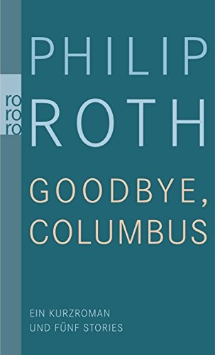 Philip Roth: Goodbye, Columbus (Paperback, 2012, Rowohlt Taschenbuch)