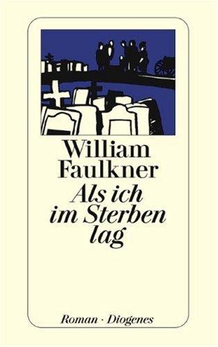 William Faulkner: Als ich im Sterben lag. (Paperback, 2002, Schoenhofs Foreign Books)