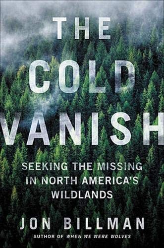 Jon Billman: The Cold Vanish (Hardcover, 2020, Grand Central Publishing)