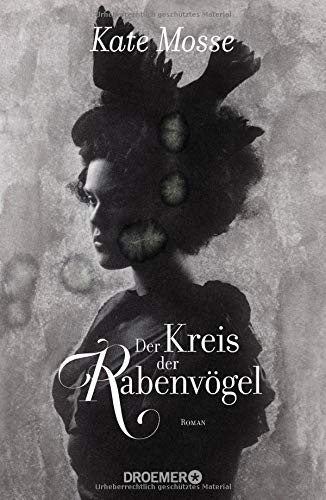 Kate Mosse: Der Kreis der Rabenvögel (Hardcover, 2017, Droemer HC)