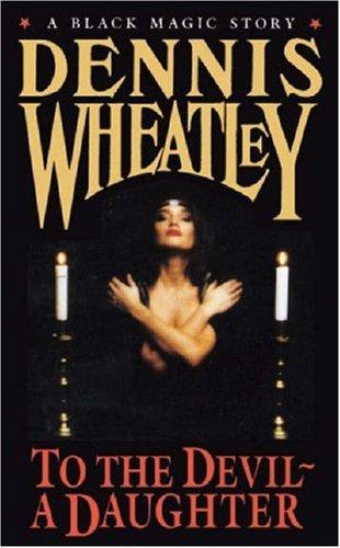 Dennis Wheatley: To the Devil a Daughter (Paperback, 1991, Mandarin)
