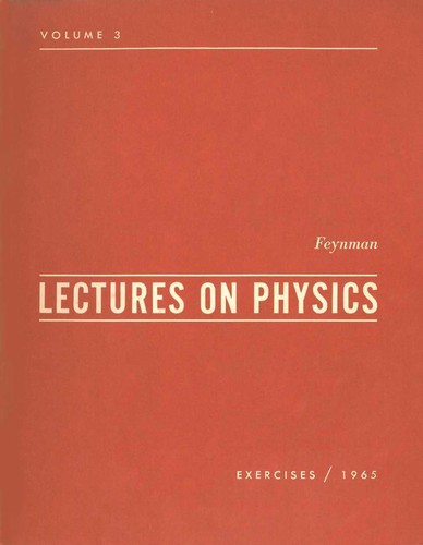 Richard P. Feynman: The Feynman lectures on physics. (1965, Addison-Wesley)