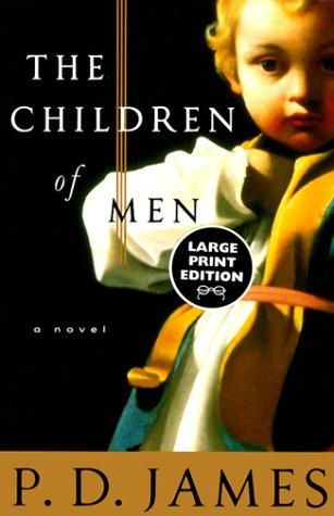 The  children of men (1999, Published by Random House Large Print in association with Alfred A. Knopf)