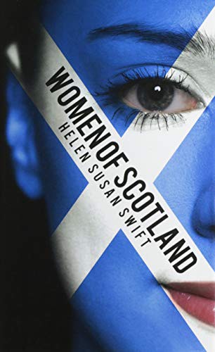 Helen Susan Swift: Women Of Scotland (Hardcover, 2021, Blurb)