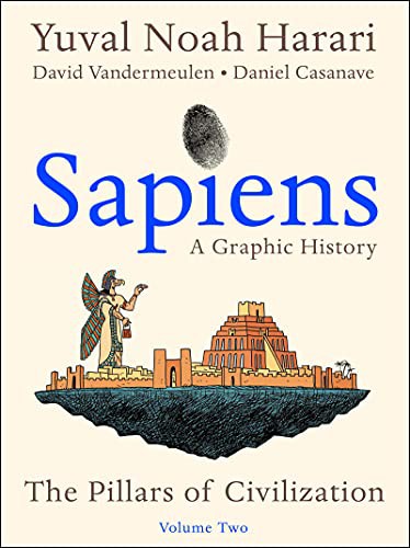 Yuval Noah Harari: Sapiens : A Graphic History, Volume 2 (Hardcover, 2021, Harper)