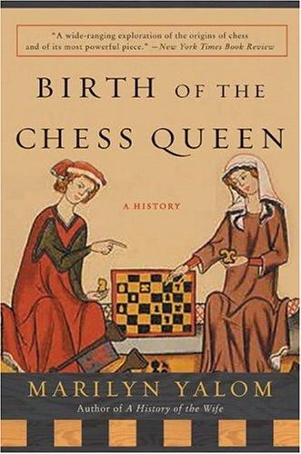 Marilyn Yalom: Birth of the Chess Queen (Paperback, 2005, Harper Perennial)