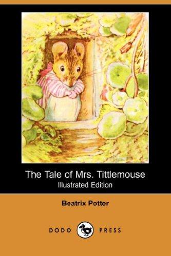 The Tale of Mrs. Tittlemouse (Illustrated Edition) (Dodo Press) (Paperback, 2007, Dodo Press)