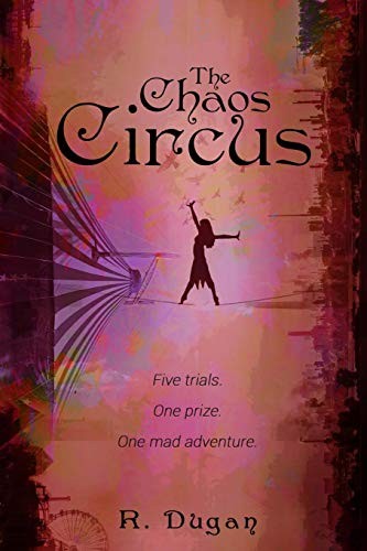The Chaos Circus (Paperback, 2019, Renee Dugan)