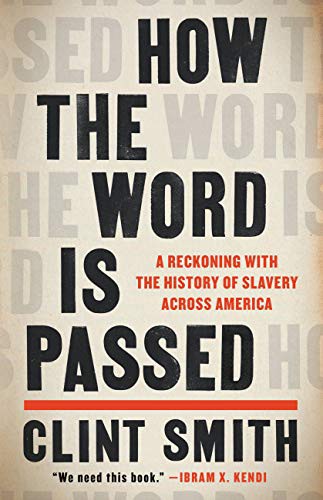 Clint Smith: How the Word Is Passed (Paperback, 2022, Little, Brown and Company)