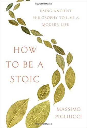 How to Be a Stoic (Hardcover, 2017, Basic Books)