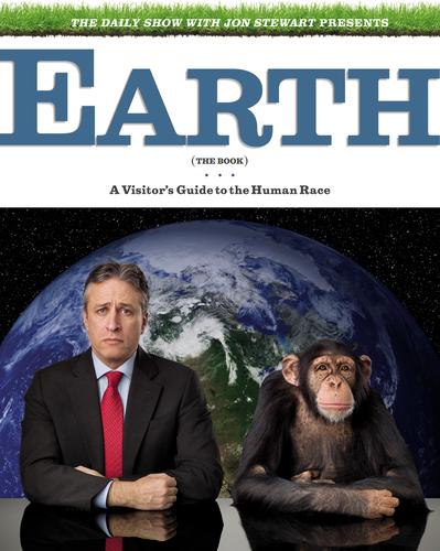 Jon Stewart: Earth (The Book) (Hardcover, 2010, Grand Central Publishing)