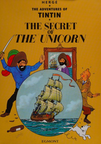 Hergé: The secret of the unicorn (Hardcover, 2003, Egmont)