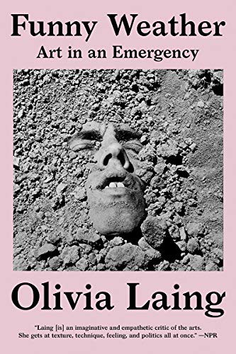 Olivia Laing: Funny Weather (Paperback, 2021, W. W. Norton & Company)